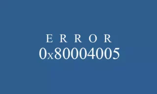 Error Code 0x80004005: How to Fix It Quickly